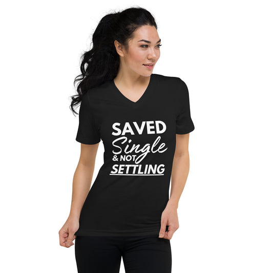 Saved, Single, & Not Settling Unisex Short Sleeve V-Neck T-Shirt